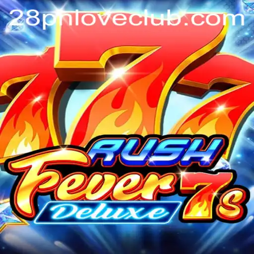Experience the Thrill of RushFever7sDeluxe: A New Chapter in Gaming